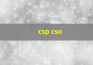 csp cso